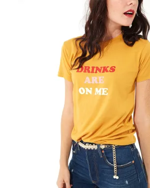 DRINKS ARE ON ME CLASSIC TEE