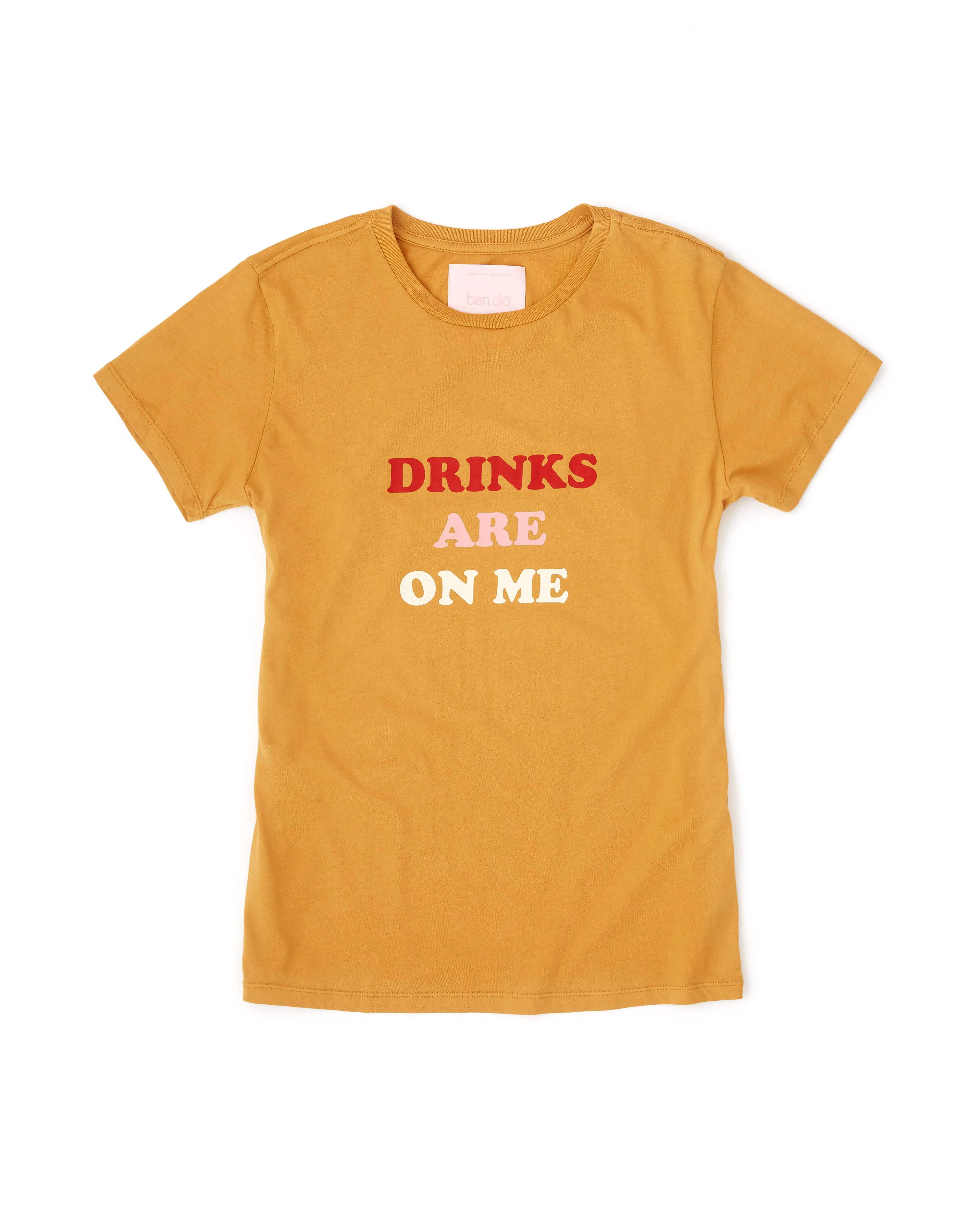 DRINKS ARE ON ME CLASSIC TEE