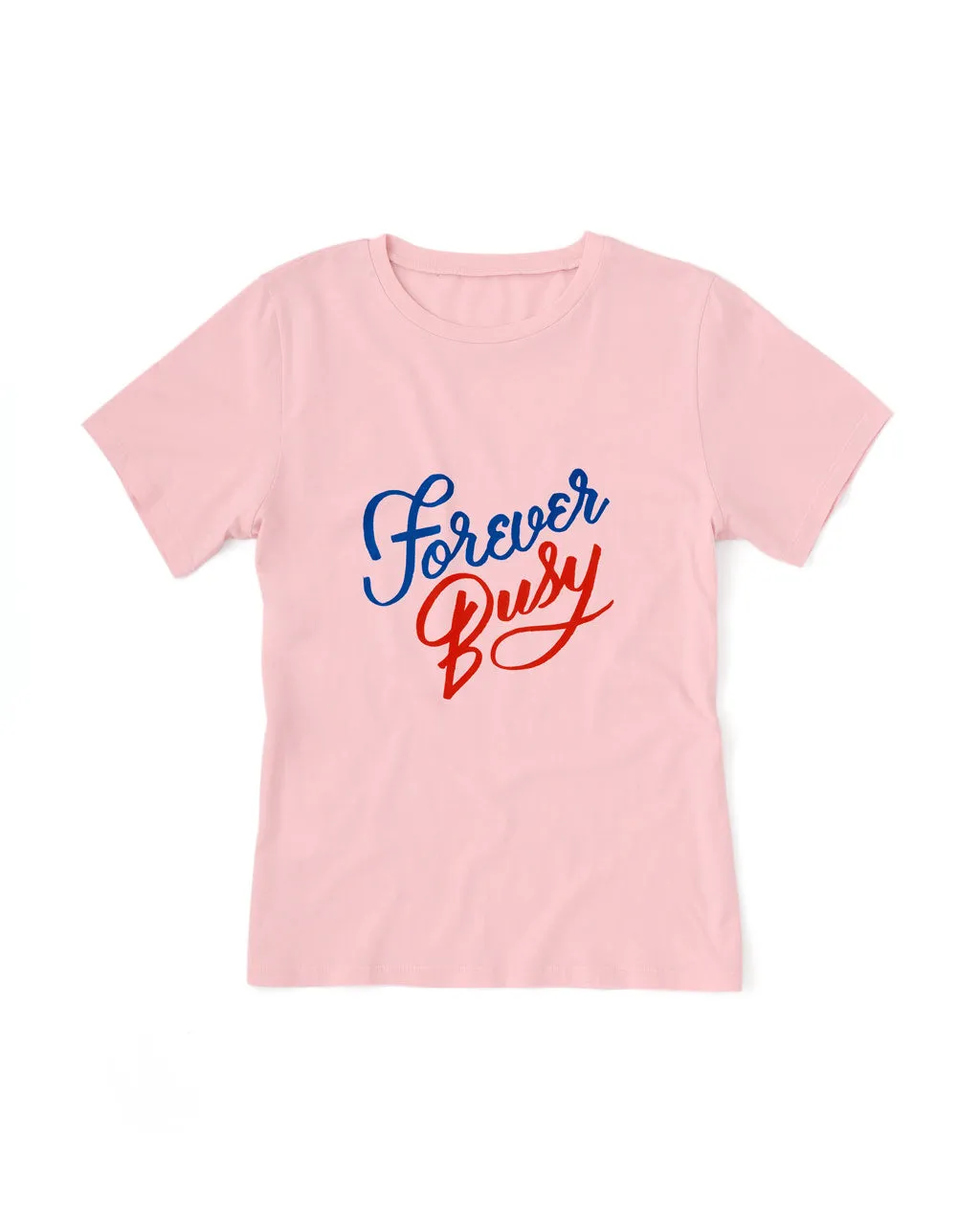 FOREVER BUSY CLASSIC TEE