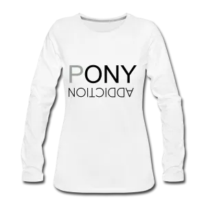 PONY ADDICTION - Long Sleeve Tee